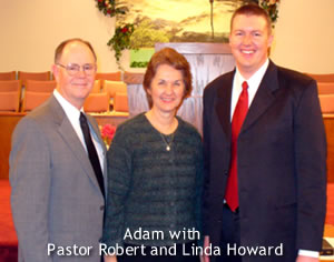 Adam with Pastor Robert and Linda Howard
